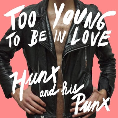 Hunx And His Punx - Too Young To Be In Love (CD)