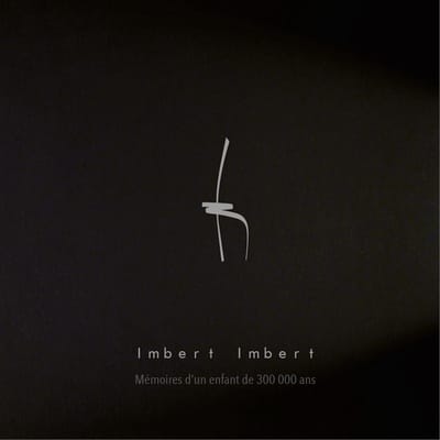 Imbert Imbert - Mémoires D'Un Enfant De 300 000 Ans (CD)