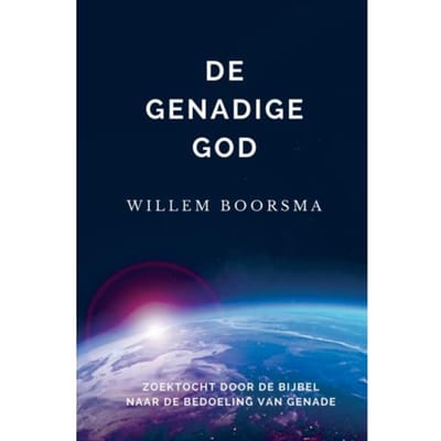 De Genadige God - Willem Boorsma