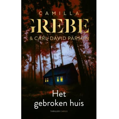 Het Gebroken Huis - Camilla Grebe