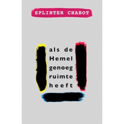Als De Hemel Genoeg Ruimte Heeft - Splinter Chabot