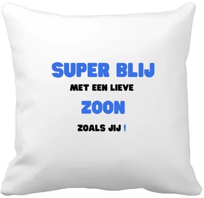 Akyol - super blij met een lieve zoon zoals jij Kussen hoes - Zoon - de liefste zoon - verjaardag - cadeautje voor zoon - zoon artikelen - kado - geschenk - 40 bij 40 cm