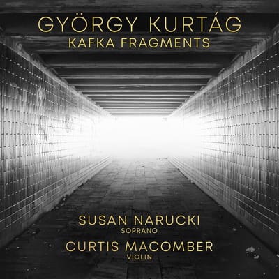 Susan Narucki & Curtis Macomber - Kurtág: Kafka Fragments (CD)