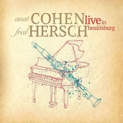 Anat Cohen & Fred Hersch - Live In Healdsburg (CD)