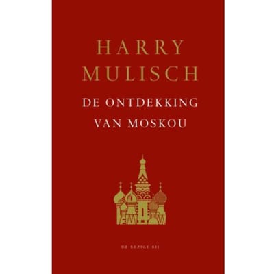 De Ontdekking Van Moskou - Harry Mulisch