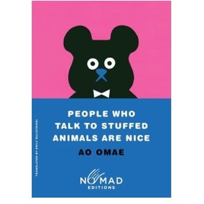 People Who Talk To Stuffed Animals Are Nice (Nomad Edition) - Ao Omae
