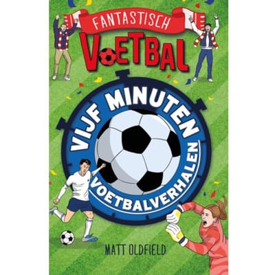 Vijf Minuten Voetbalverhalen - Fantastisch Voetbal - Matt Oldfield