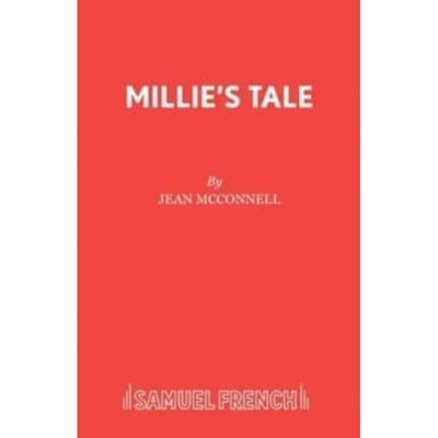 Millie's Tale - French's Acting Editions - Jean McConnell