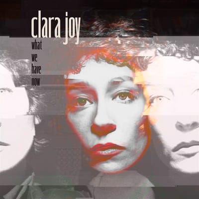 Clara Joy - What We Have Now (LP) (Coloured Vinyl)