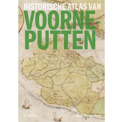 Historische Atlas Van Voorne-Putten - Bob Benschop
