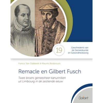 Remacle En Gilbert Fusch - Cahiers Geschiedenis Van De Geneeskunde En Gezondheidszorg - Francis Van Glabbeek