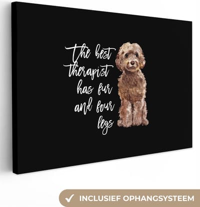 Canvas Schilderij Honden - The best therapist has fur and four legs - Spreuken - Quotes - 120x80 cm - Wanddecoratie