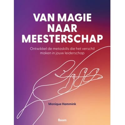 Van Magie Naar Meesterschap - Monique Hammink