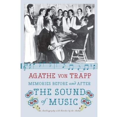 Memories Before And After The Sound Of Music - Agathe von Trapp