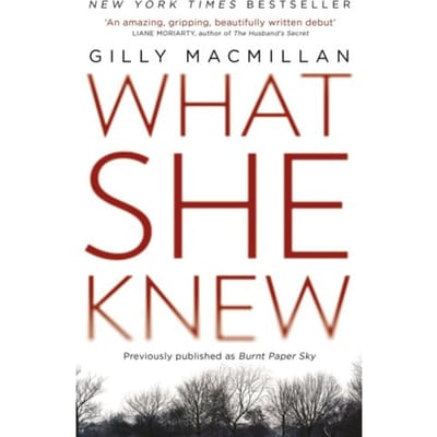 What She Knew - Gilly MacMillan