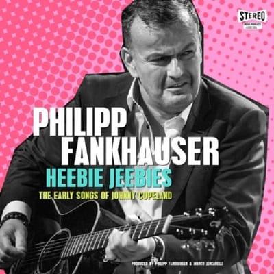 Heebie Jeebies - The Early Songs Of Johnny Copeland - Philipp Fankhauser
