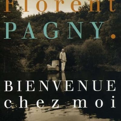 Bienvenue Chez Moi - Florent Pagny