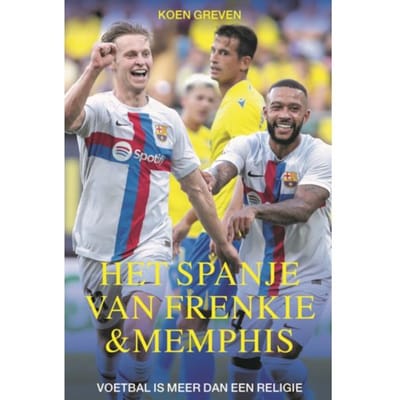 Het Spanje Van Frenkie En Memphis - Koen Greven