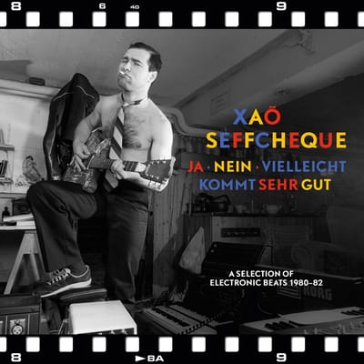 Xao Seffcheque - Ja, Nein, Vielleicht Kommt Sehr Gut (A Selection Of Electronic Beats 1980-82) (LP)