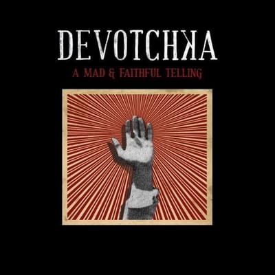 Devotchka - A Mad And Faithful Telling (CD)