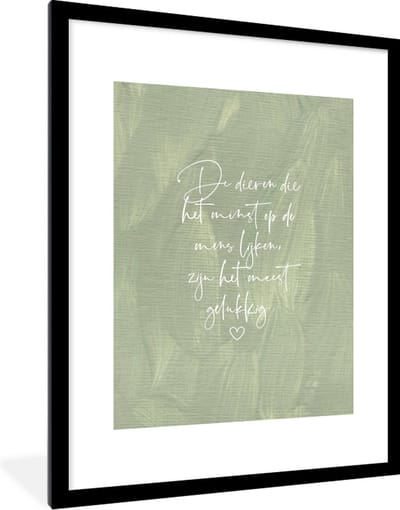 Fotolijst incl. Poster - Quotes - Dieren die het minst op de mens lijken - Spreuken - Dieren - 60x80 cm - Posterlijst