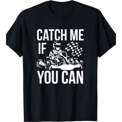 Go-Kart Racing Track Go-Kart Competition Catch Up with Me Go Carts Race T-Shirt XXL noir