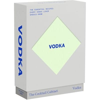 The Cocktail Cabinet: Vodka: The Essential Drinks Every Vodka Lover Should Know - Kara Newman