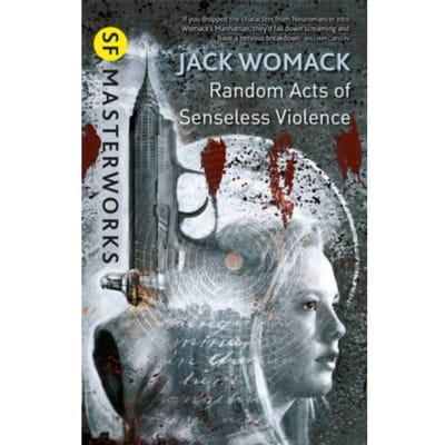 Random Acts Of Senseless Violence - S.F. Masterworks - Jack Womack