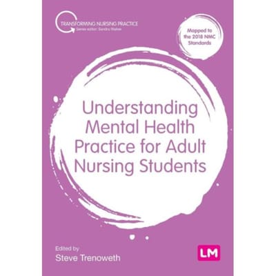 Understanding Mental Health Practice For Adult Nursing Students - Trenoweth