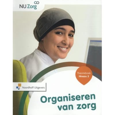 Organiseren Van Zorg / Niveau 3 / Theorieboek - Nu Zorg