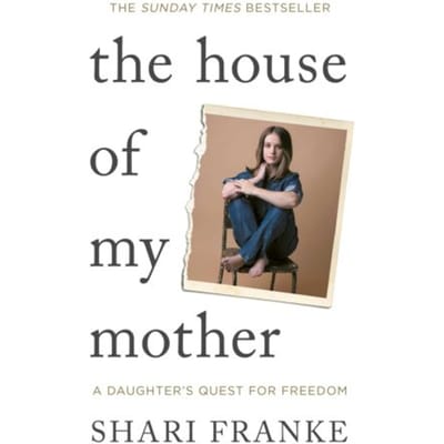 The House Of My Mother - Shari Franke