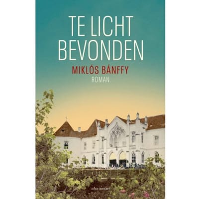 Te Licht Bevonden - Miklós Bánffy