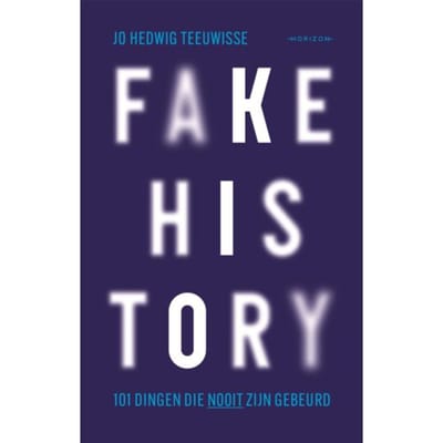 Fake History - Jo Hedwig Teeuwisse