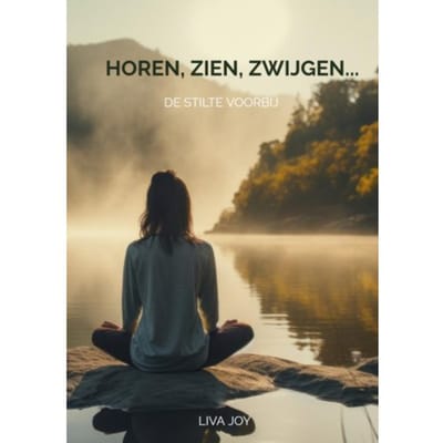 Horen, Zien, Zwijgen... - Liva Joy