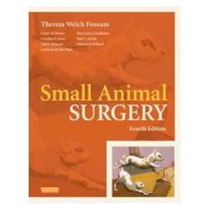 Small Animal Surgery - Fossum, Theresa Welch