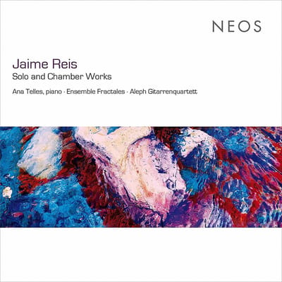 Ana Telles, Ensemble Fractales, Aleph Gitarrenquartett - Jaime Reis: Solo And Chamber Works (CD)