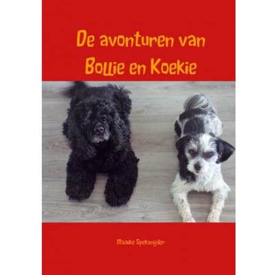 De Avonturen Van Bollie En Koekie - Maaike Speksnijder
