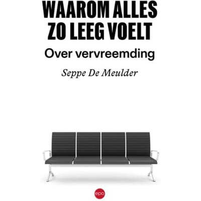 Waarom Alles Zo Leeg Voelt - Seppe De Meulder