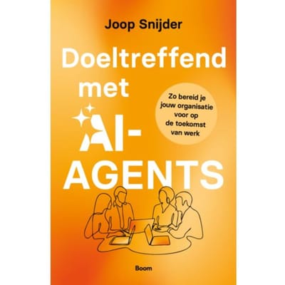 Doeltreffend Met Ai-Agents - Joop Snijder
