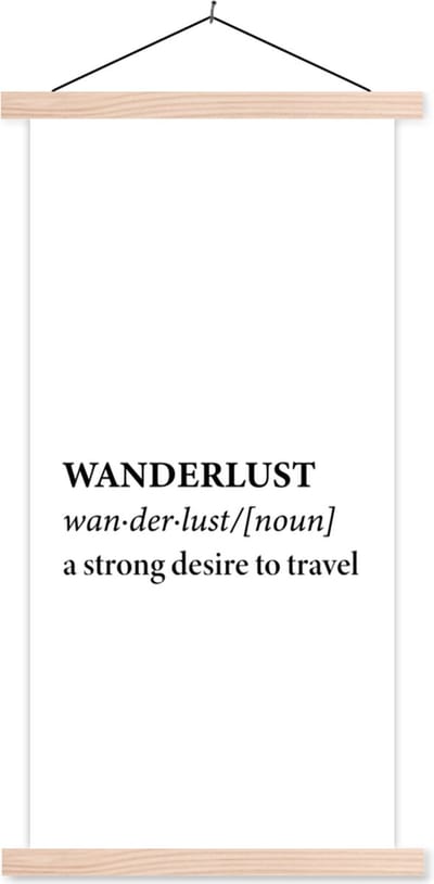 Posterhanger incl. Poster 60x120 cm - Schoolplaat - Spreuken - Quotes - A strong desire to travel - Wanderlust - Textielposter - Blanke latten