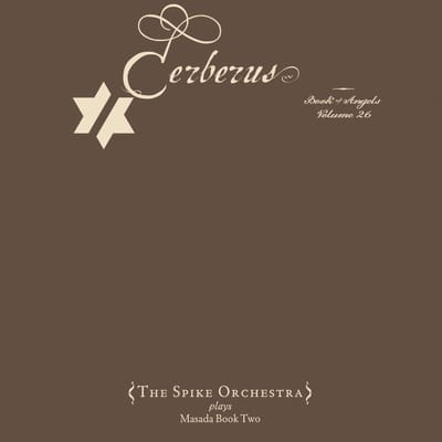 Cerberus / The Book Of Angels Volume 26