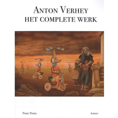 Anton Verhey: Het Complete Werk - Perry Pierik