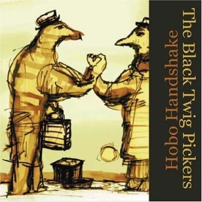Black Twig Pickers - Hobo Handshake (CD)