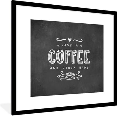 Fotolijst incl. Poster - Koffie - Studeren - Motivatie - Spreuken - Student - 40x40 cm - Posterlijst