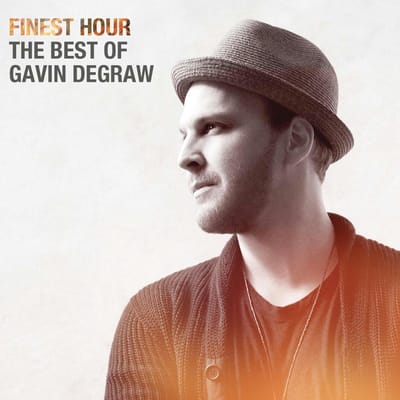 Finest Hour: The Best Of Gavin Degraw - Gavin Degraw