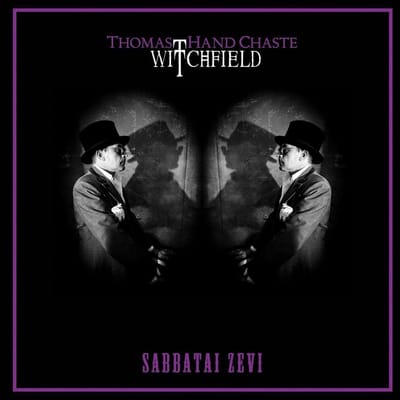 Thomas Hand Chaste, Witchfield - Sabbatai Zevi (CD)