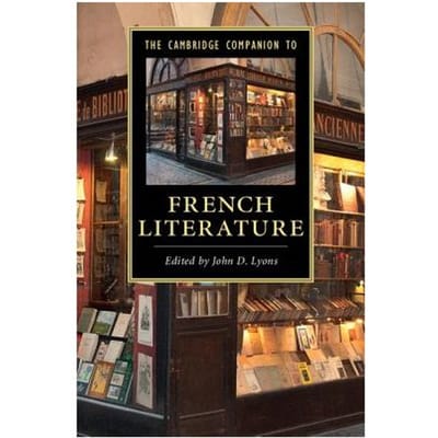 The Cambridge Companion To French Literature - John D. (University of Virginia)