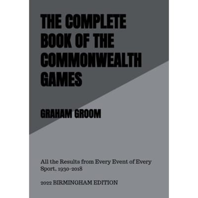 The Complete Book Of The Commonwealth Games - Graham Groom