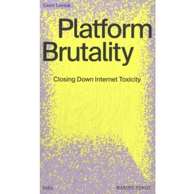 Platform Brutality - Making Public - Geert Lovink