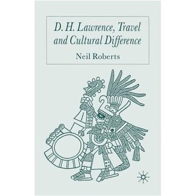D.H. Lawrence, Travel And Cultural Difference - N. Roberts